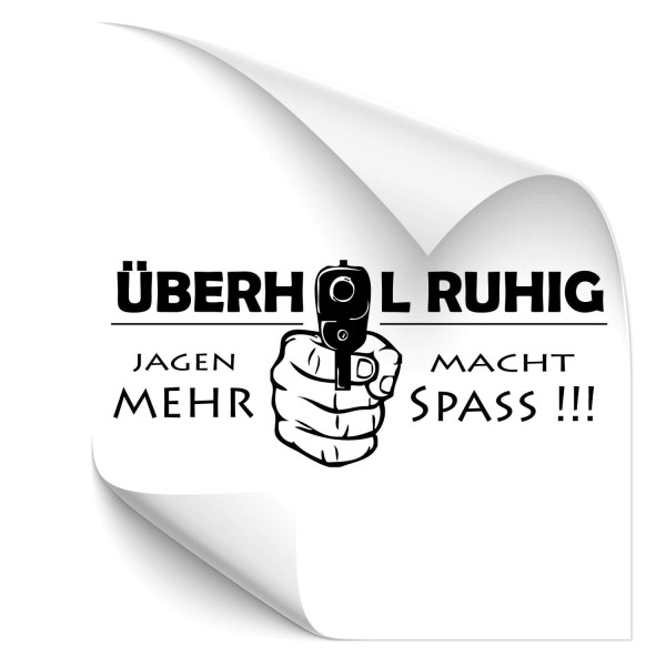 Überhol ruhig - Jagen macht mehr Spass ! Kfz Aufkleber - tuning sticker