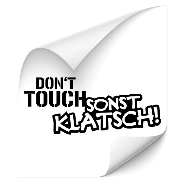 Don't touch - sonst Klatsch! Car Art Aufkleber - Kategorie Shop