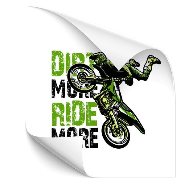 Dirt more Ride more - sport